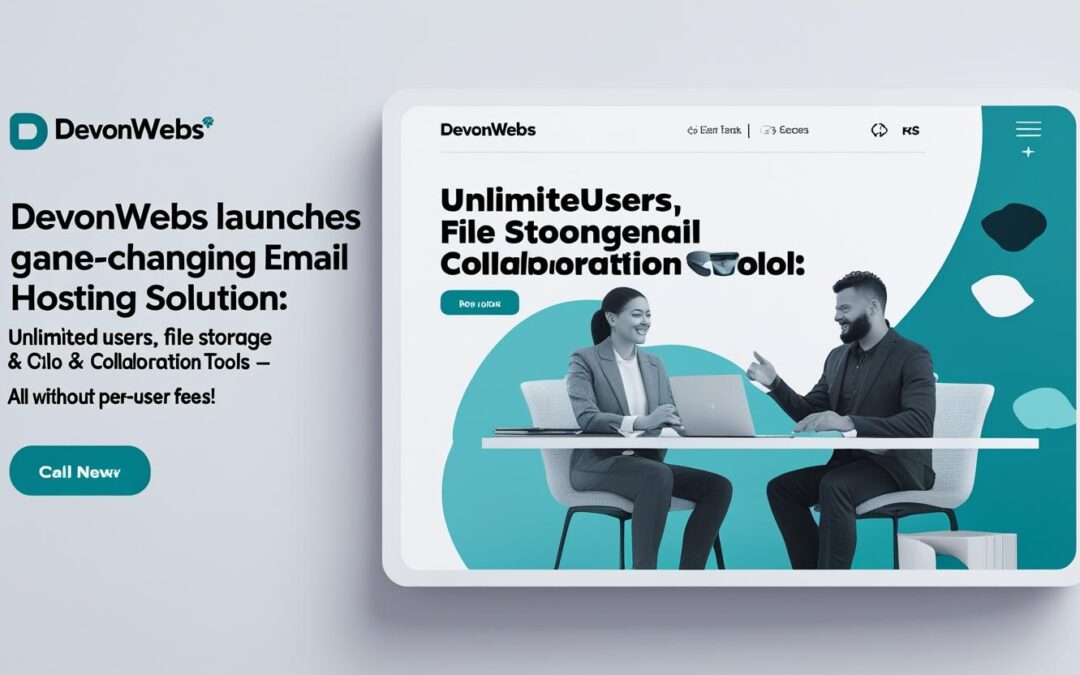 DevonWebs Launches Game-Changing Email Hosting Solution: Unlimited Users, File Storage & Collaboration Tools – All Without Per-User Fees!